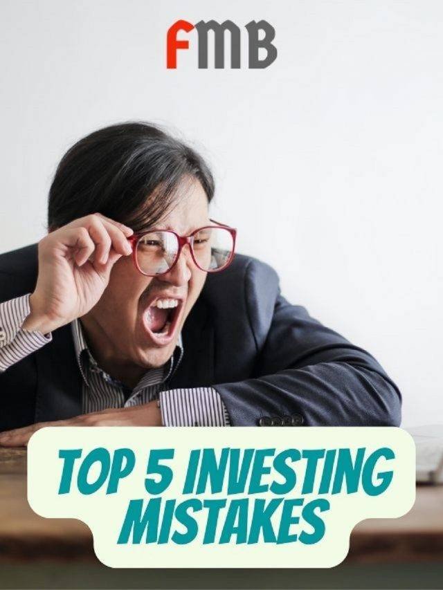 The Top 5 Investing Mistakes You’re Making